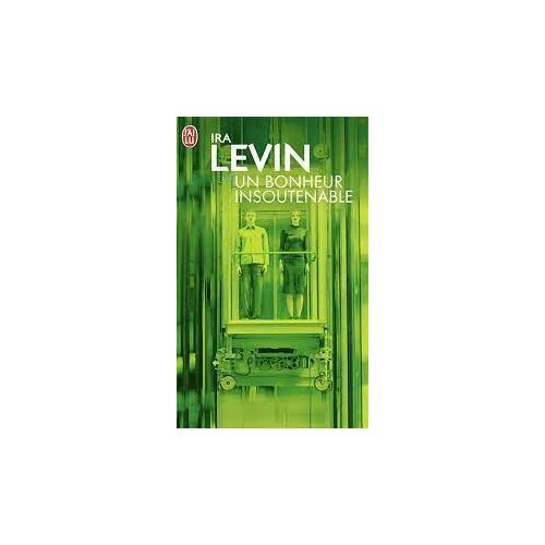 Un Bonheur Insoutenable - Ira Levin