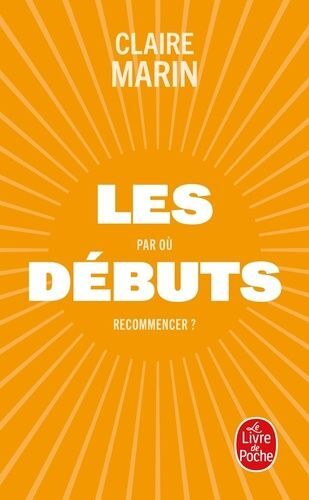Les Débuts - Par Où Recommencer ?