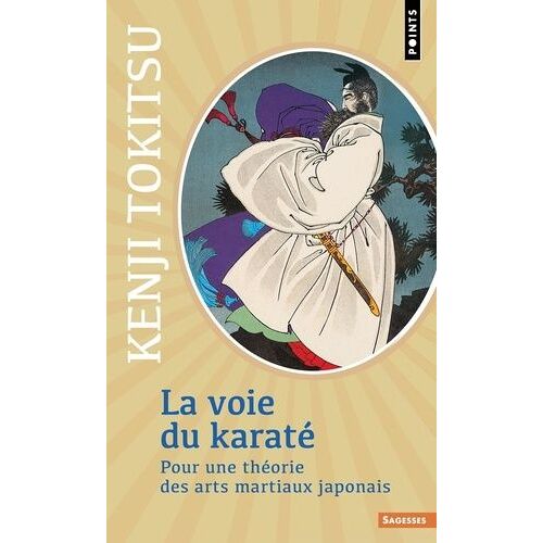 La Voie Du Karaté - Pour Une Théorie Des Arts Martiaux Japonais