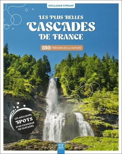 Les Plus Belles Cascades De France - 180 Trésors De La Nature