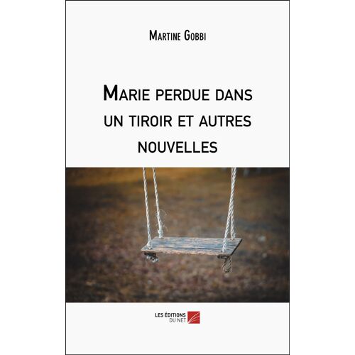 Marie Perdue Dans Un Tiroir Et Autres Nouvelles