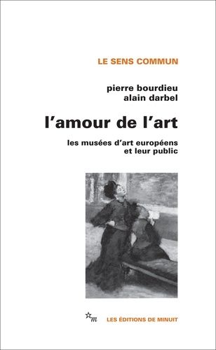 L'amour De L'art - Les Musees D'art Europeens Et Leur Public