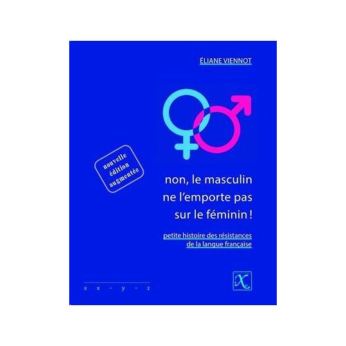 Non, Le Masculin Ne L'emporte Pas Sur Le Féminin!