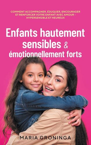 Enfants Hautement Sensibles & Émotionnellement Forts