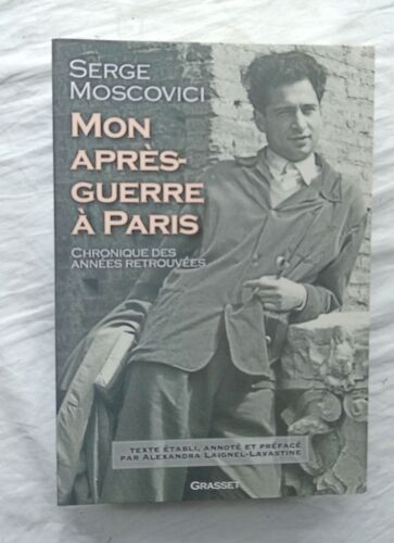 Serge Moscovici, Mon Après-Guerre À Paris, Chronique Des Années Retrouvées, Grasset, 2019