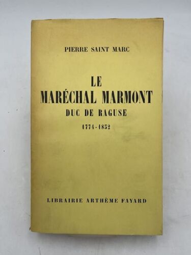 Le Maréchal Marmont, Duc De Raguse (1774-1852)