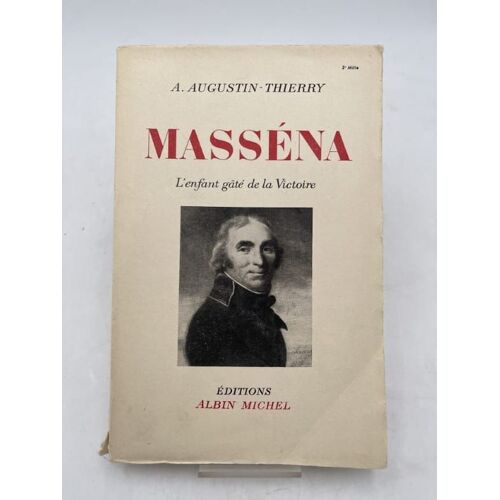 Masséna, L'enfant Gâté De La Victoire