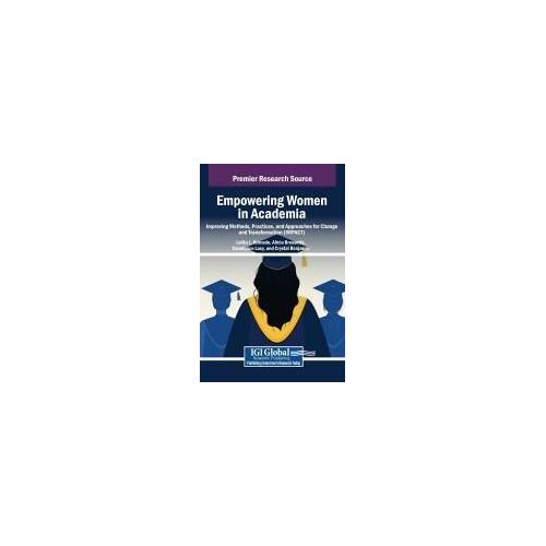 Empowering Women In Academia: Improving Methods, Practices, And Approaches For Change And Transformation (Impact)