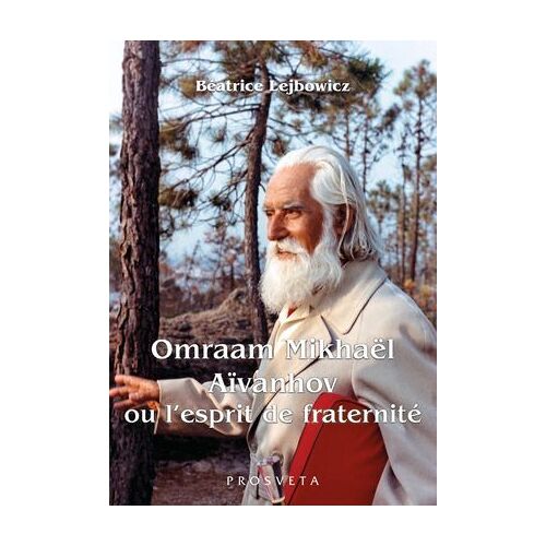 Omraam Mikhaël Aïvanhov Ou L'esprit De Fraternité
