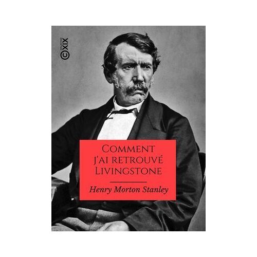 Comment J'ai Retrouvé Livingstone