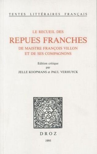 Le Recueil Des Repues Franches De Maistre François Villon Et De Ses Compagnons