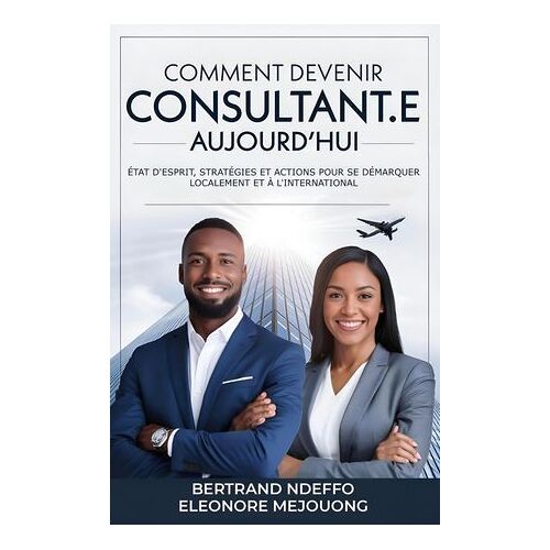 Comment Devenir Consultant.E Aujourd'hui