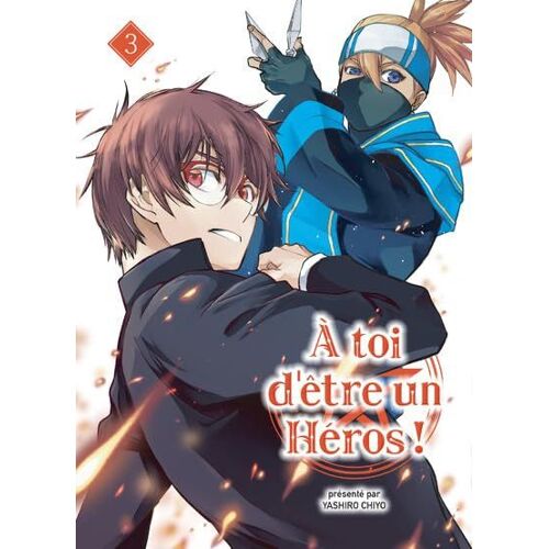 À Toi D'être Un Héros - Tome 3