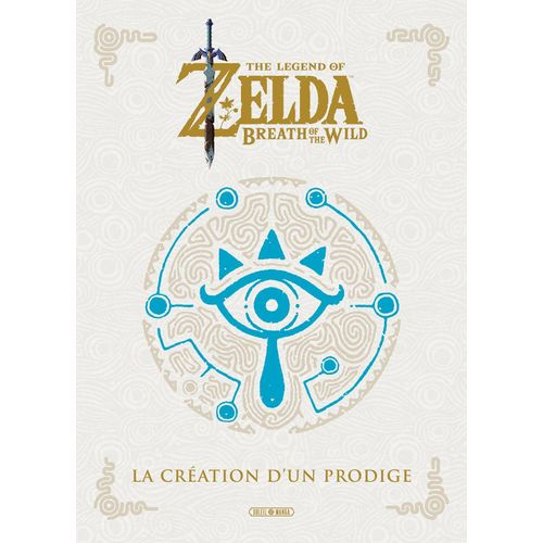 The Legend Of Zelda - Breath Of The Wild : La Création D'un Prodige