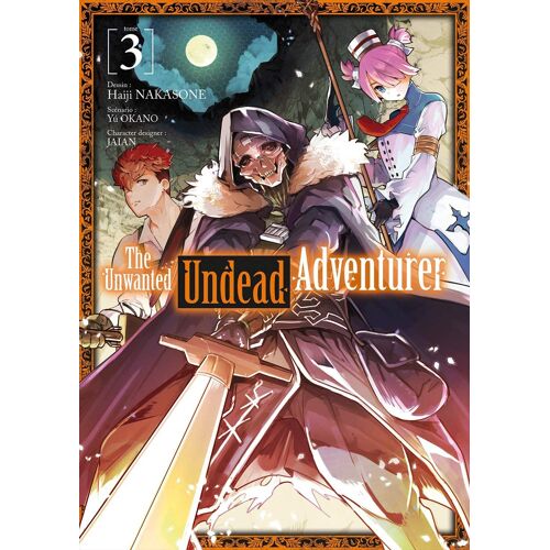 The Unwanted Undead Adventurer - Tome 3