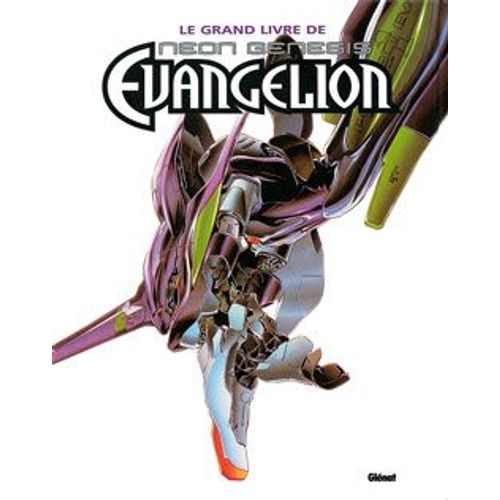 Neon Genesis Evangelion - Le Grand Livre