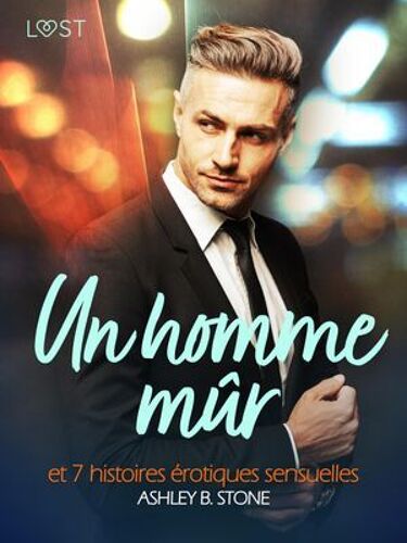 Un Homme Mûr Et 7 Histoires Érotiques Sensuelles