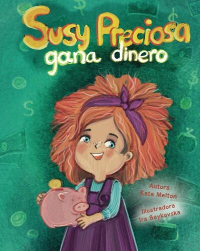 "Susy Preciosa Gana Dinero": Libro De Cuentos Para Niños En Español Sobre Finanzas Y Inversiones