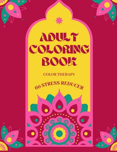 Adult Coloring Book: Color Therapy 60 Stress Reducer