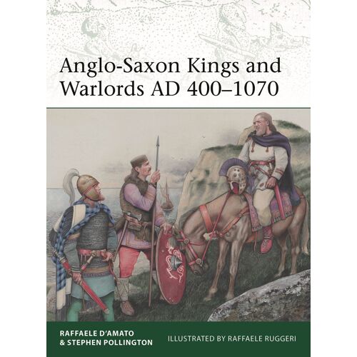 Anglo-Saxon Kings And Warlords Ad 400-1070