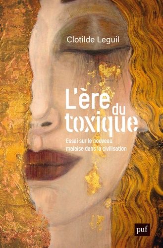 L'ère Du Toxique - Essai Sur Le Nouveau Malaise Dans La Civilisation