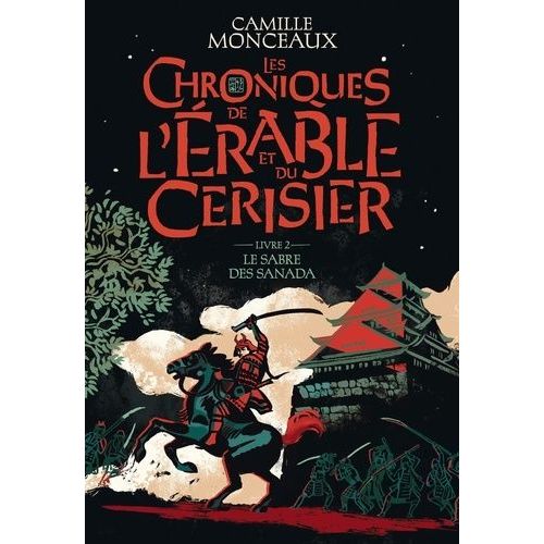 Les Chroniques De L'érable Et Du Cerisier - Tome 2 - Le Sabre Des Sanada