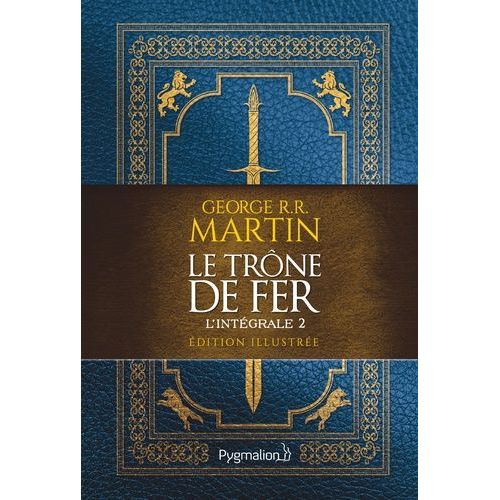 Le Trône De Fer L'intégrale (A Game Of Thrones) - Tome 2 - Edition Illustrée