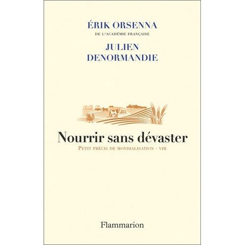 Nourrir Sans Dévaster - Petit Précis De Mondialisation - Viii