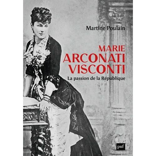 Marie Arconati-Visconti - La Passion De La République