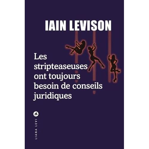 Les Stripteaseuses Ont Toujours Besoin De Conseils Juridiques