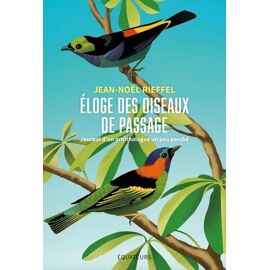 Eloge Des Oiseaux De Passage - Journal D'un Ornithologue Un Peu Perché