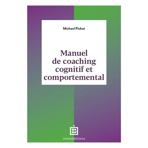 Manuel De Coaching Cognitif Et Comportemental - Concept, Techniques, Outils Et Études De Cas