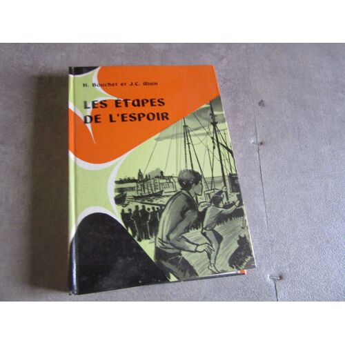 Les Etapes De L Espoir Par H Bouchet J C Alain (( Illustrations De M Le Berre Editions Geldage