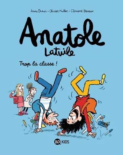 Anatole Latuile - Tome 11 - Trop La Classe !
