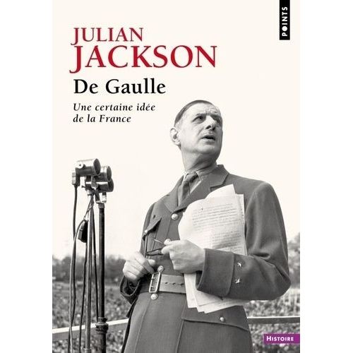 De Gaulle - Une Certaine Idée De La France