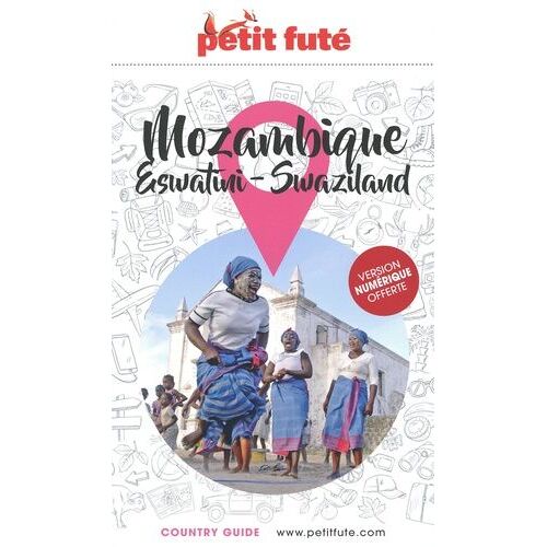 Petit Futé Mozambique - Eswatini - Swaziland - Country Guide 2020-2021