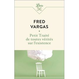 Petit Traité De Toutes Vérités Sur L'existence