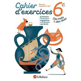 Des Mots & Des Rêves 6e - Cahier D'exercices