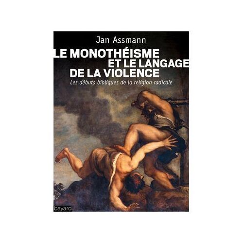 Le Monothéisme Et Le Langage De La Violence