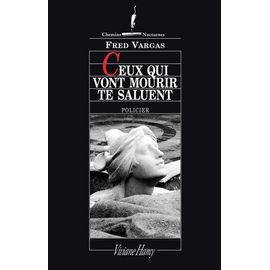 Une Enquête Du Commissaire Adamsberg - Ceux Qui Vont Mourir Te Saluent