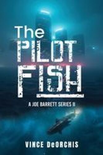 The Pilot Fish: A Joe Barrett Series Ii