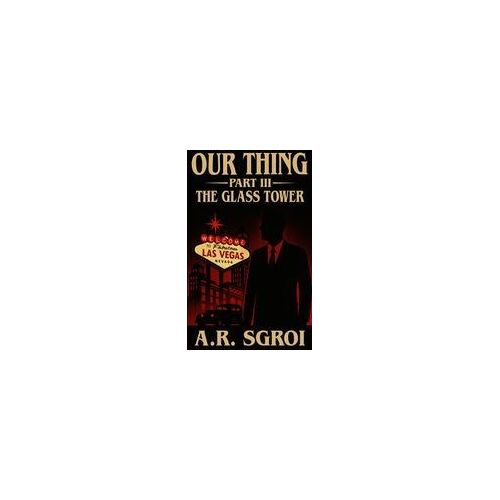 Our Thing: Part Iii: The Glass Tower