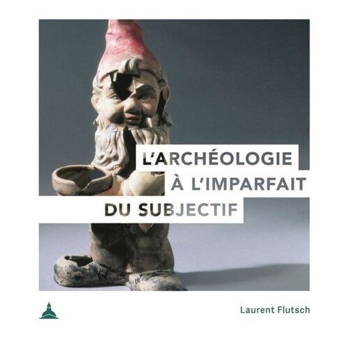 L'archéologie À L'imparfait Du Subjectif