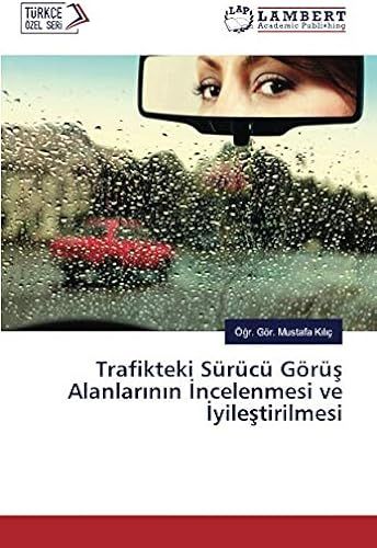 Trafikteki Sürücü Görü¿ Alanlar¿N¿N ¿Ncelenmesi Ve ¿Yile¿Tirilmesi
