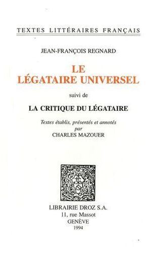 Le Légataire Universel ; Suivi De La Critique Du Légataire