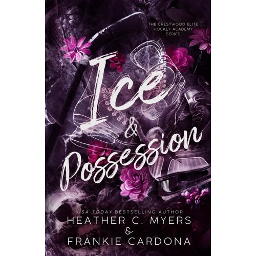 Ice & Possession: 6 (The Crestwood Elite Hockey Academy Series)