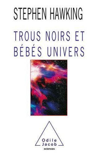Trous Noirs Et Bébés Univers