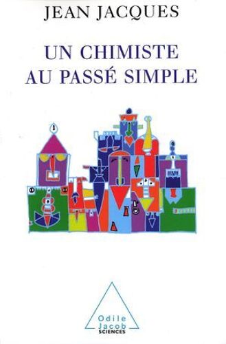 Un Chimiste Au Passé Simple