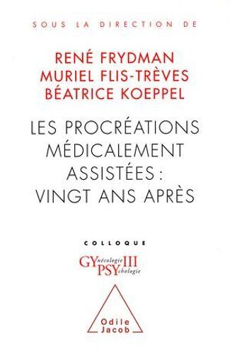 Les Procréations Médicalement Assistées : Vingt Ans Après