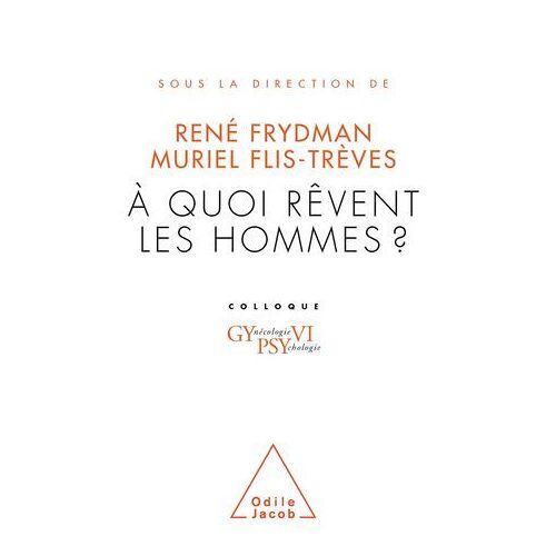 À Quoi Rêvent Les Hommes ?